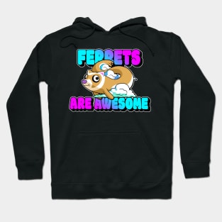 Ferrets Are Awesome Hoodie